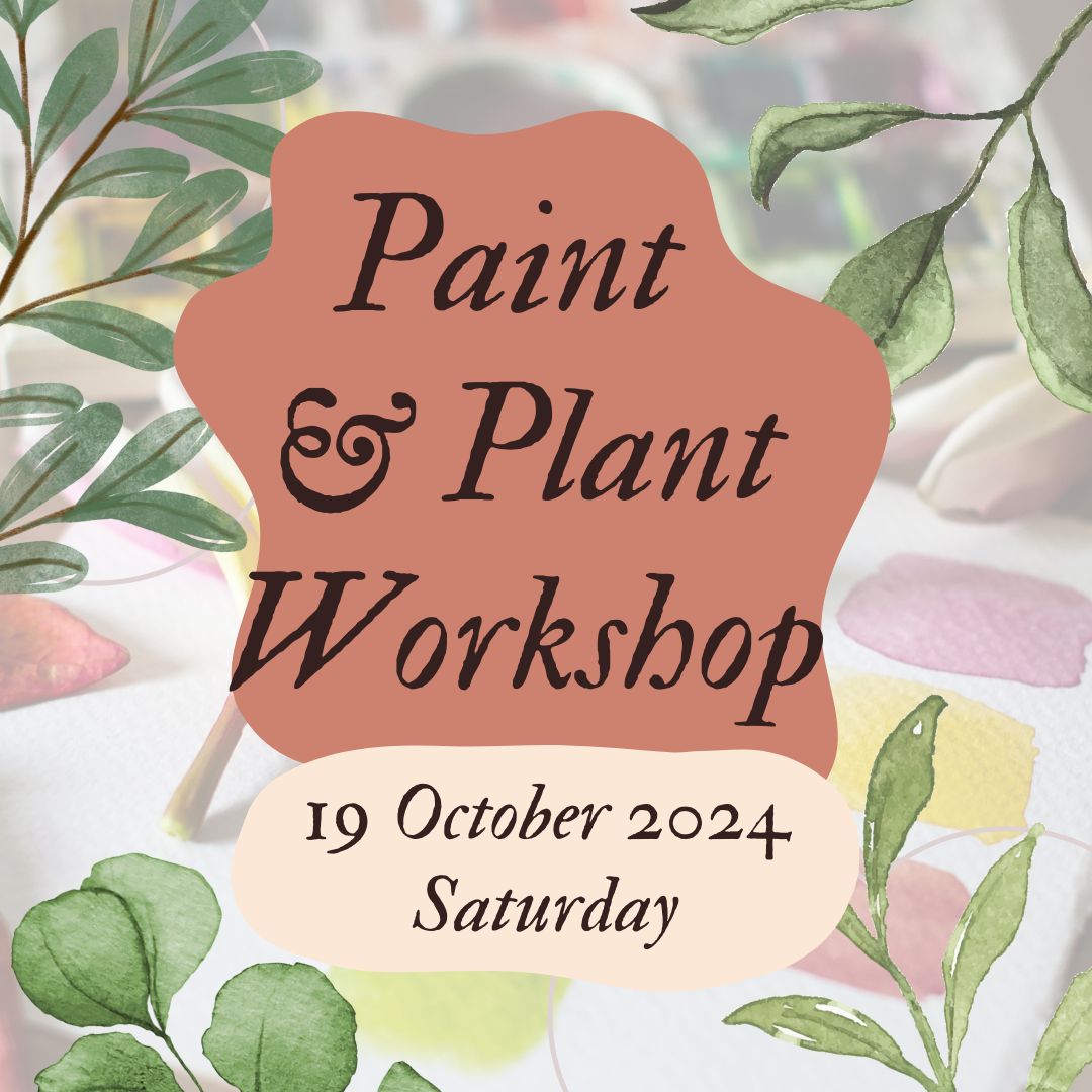 Paint & Plant Workshop (19 October 2024)