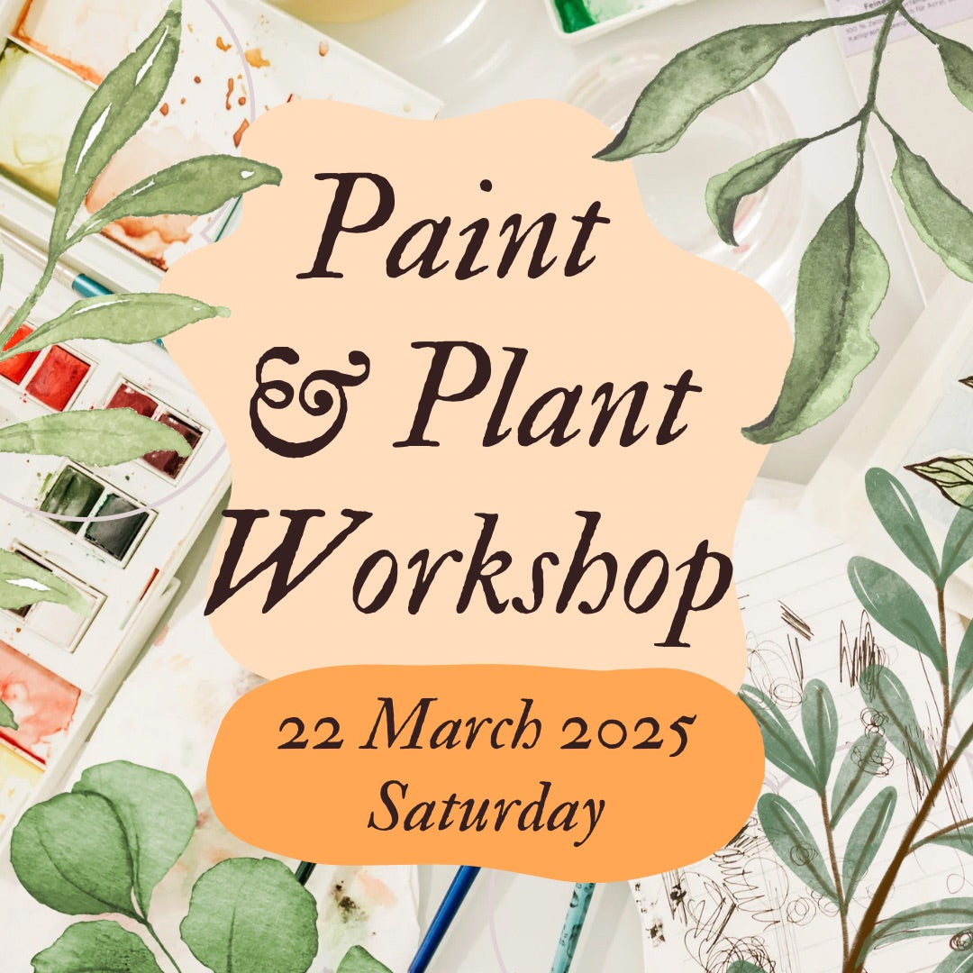 Paint & Plant Workshop (22 March 2025)